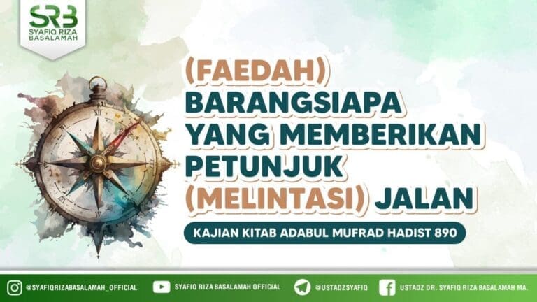 Adabul Mufrod BAB: (Faedah) Barang Siapa Yang Memberikan Petunjuk (Melintasi) Jalan – Hadist 890