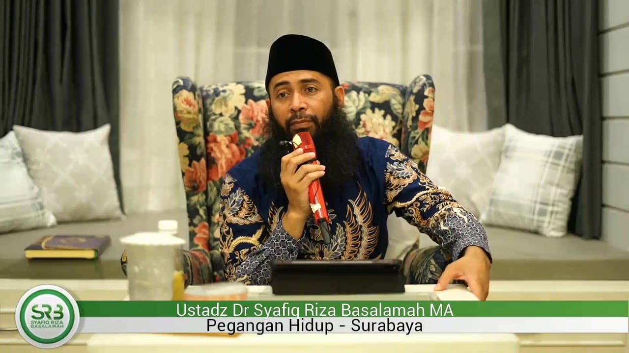 Ustadz Dr. Syafiq Riza Basalamah Ma – Pegangan Hidupku