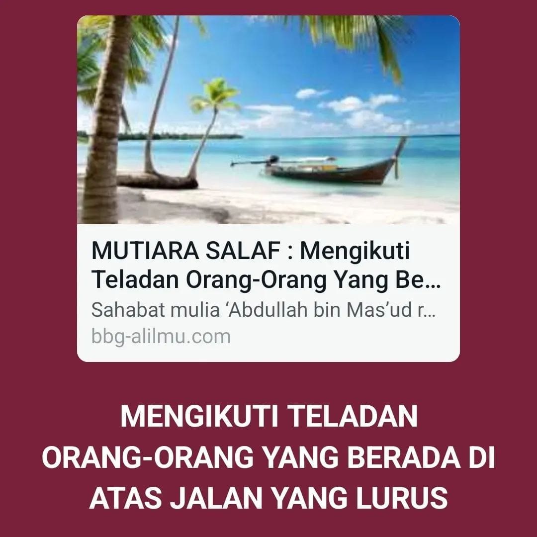 MENGIKUTI TELADAN ORANG-ORANG YANG BERADA DI ATAS JALAN YANG LURUS

Sahabat muli…