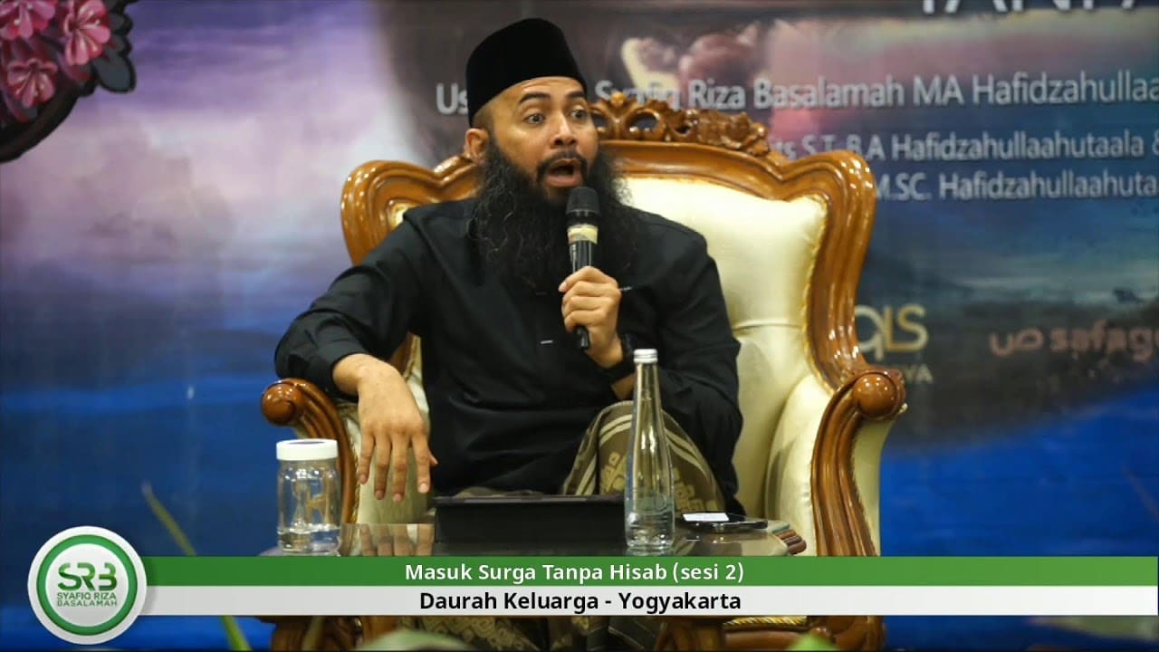 Masuk Surga Tanpa Hisab (sesi 2) – Ustadz DR Syafiq Riza Basalamah MA