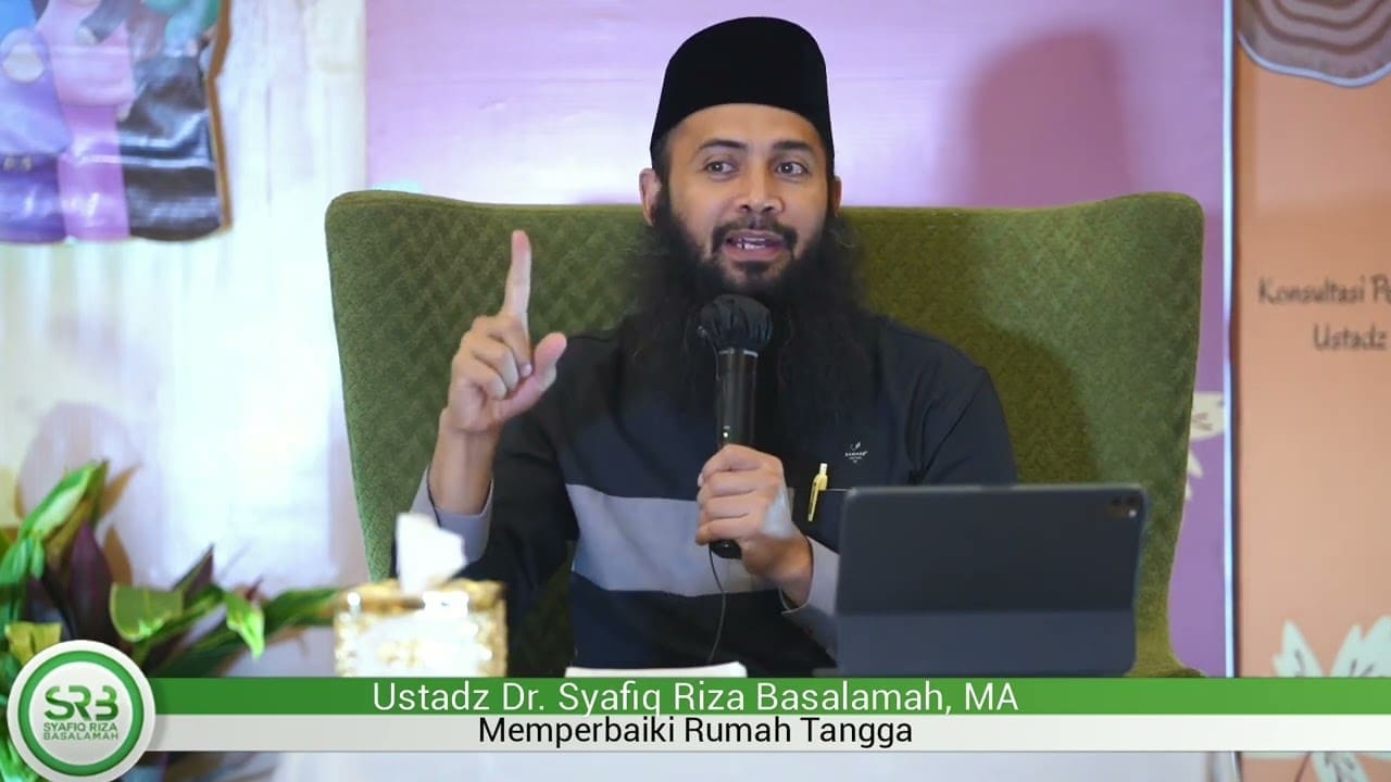 Memperbaiki Rumah Tangga – Ustadz DR Syafiq Riza Basalamah MA