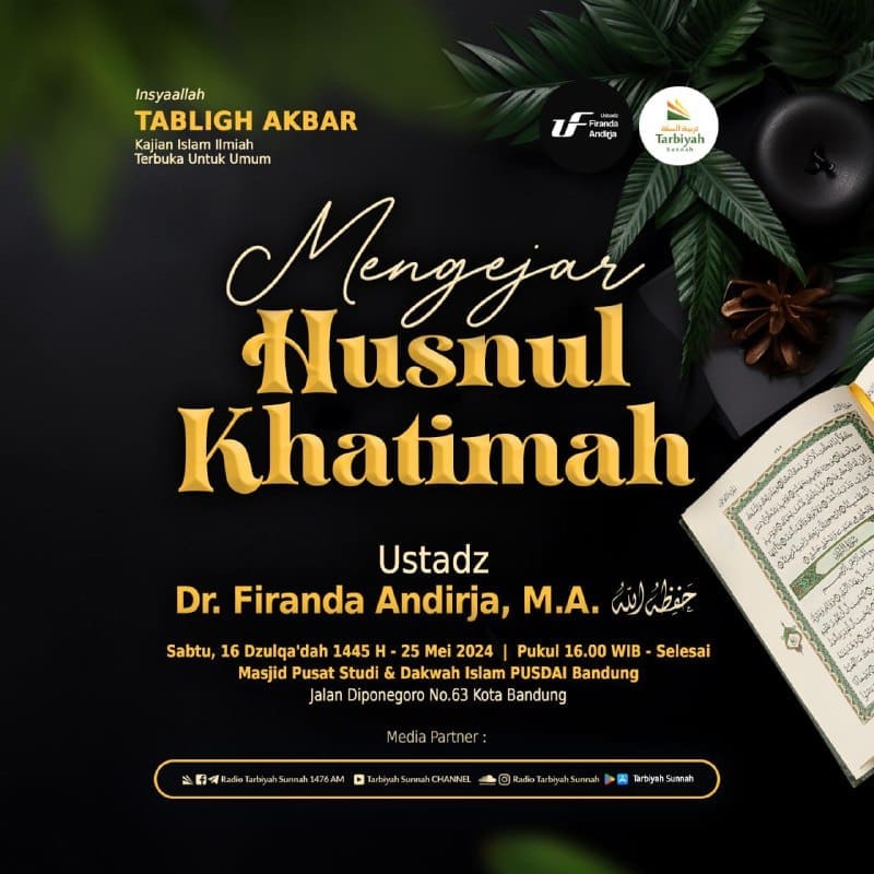 *MENGEJAR HUSNUL KHATIMAH* Ustadz Dr. Firanda Andirja, M.A حفظه الله ———–…