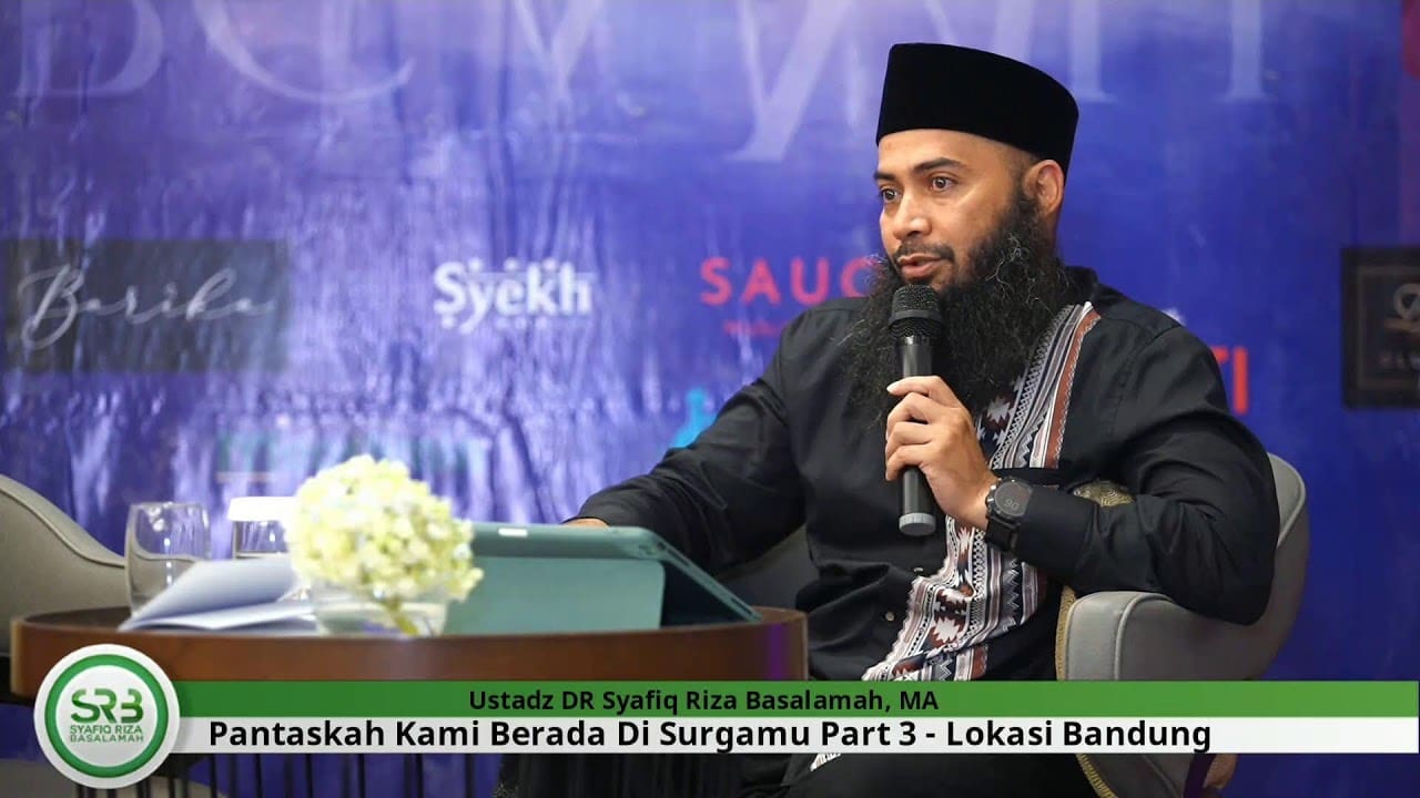 Pantaskah Kami Berada Di Surga (part 3) – Ustadz DR Syafiq Riza Basalamah MA