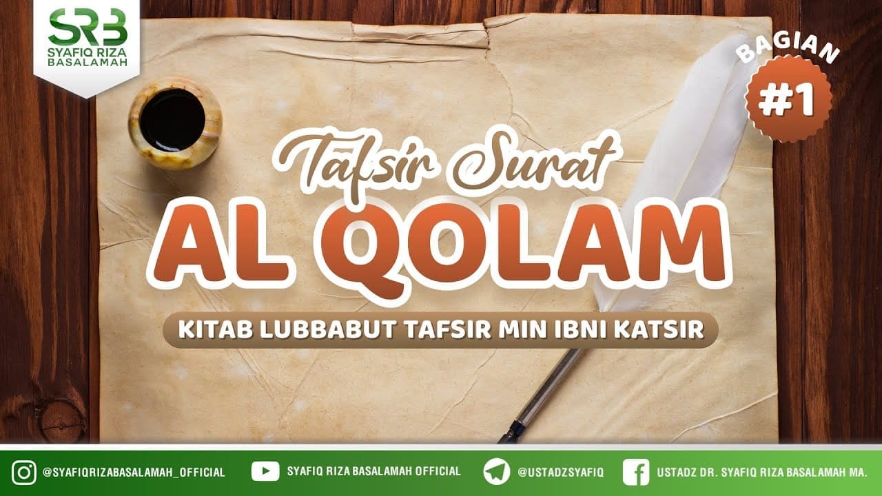 Tafsir Qur'an Surat Al Qolam #1 – Ustadz Dr Syafiq Riza Basalamah MA Tafsir Qur'an Surat Al Qolam #1 – Ustadz Dr Syafiq Riza Basalamah MA
