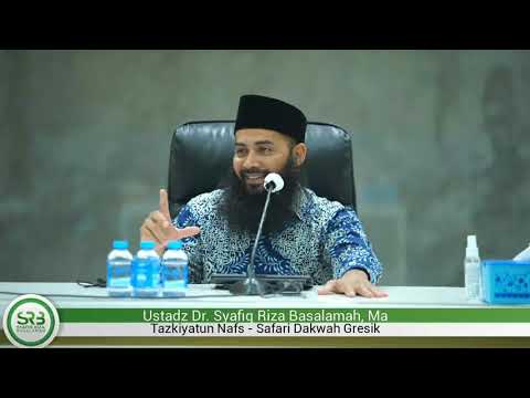 Tazkiyatun nafs – Ustadz DR Syafiq Riza Basalamah MA