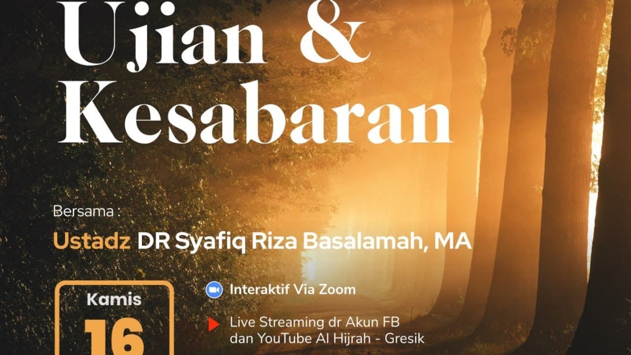 Ujian & Kesabaran – Ustadz Dr Syafiq Riza Basalamah MA