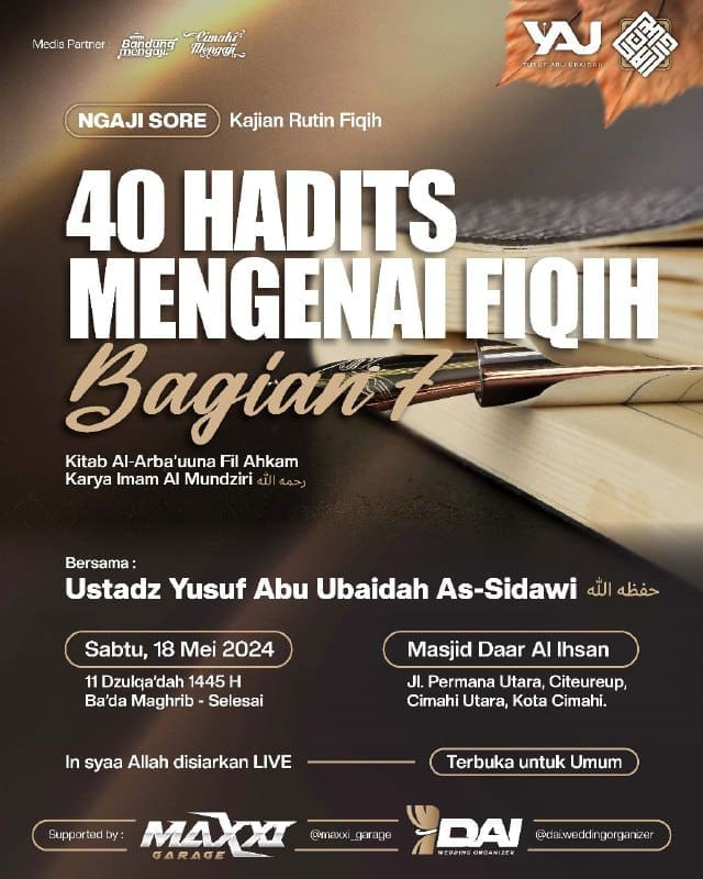 DAI #NgajiSore – Kajian Rutin Fiqih,  40 Hadits Mengenai Fiqih (Bagian 7),  Kita…