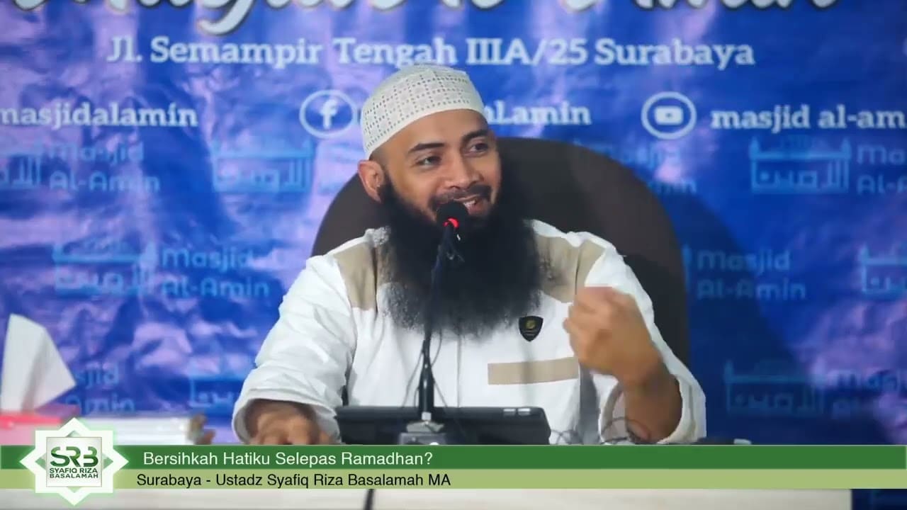 Bersihkah Hatiku Selepas Ramadhan – Ustadz Dr Syafiq Riza Basalamah MA