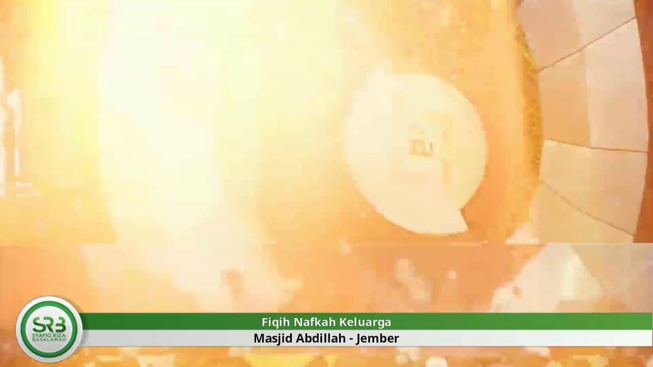 Fiqih Nafkah Keluarga – Ustadz DR Syafiq Riza Basalamah MA