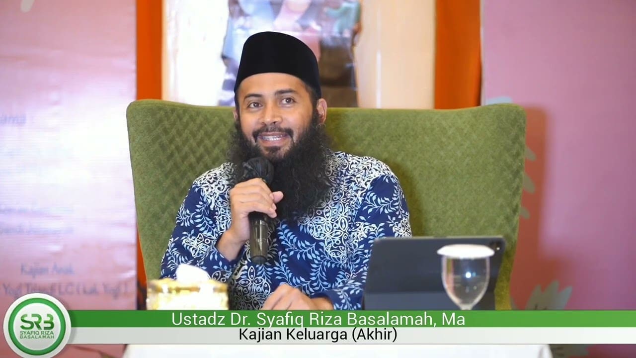 Kajian Keluarga – Ustadz Syafiq Riza Basalamah Ma