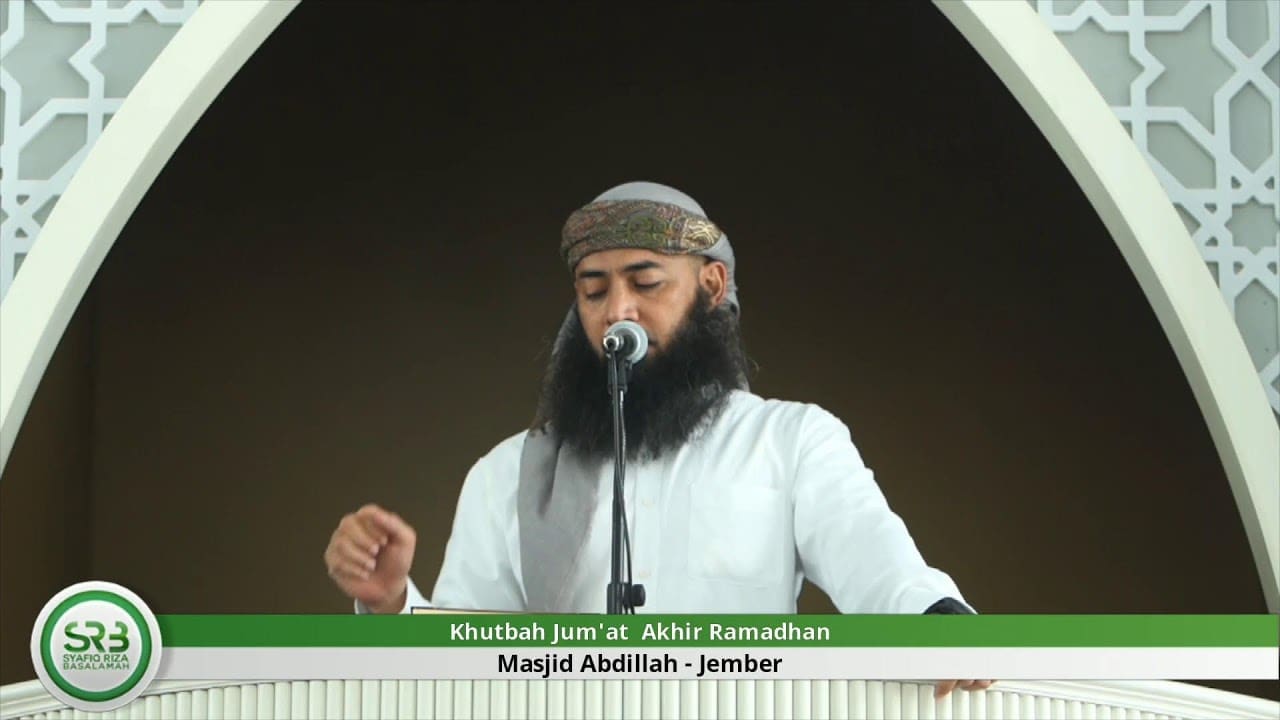 Khutbah Jum'at  Akhir Ramadhan – Ustadz DR Syafiq Riza Basalamah MA