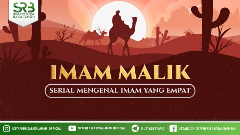 Serial Para Imam : Imam Malik  – Ustadz Dr Syafiq Riza Basalamah, M.A