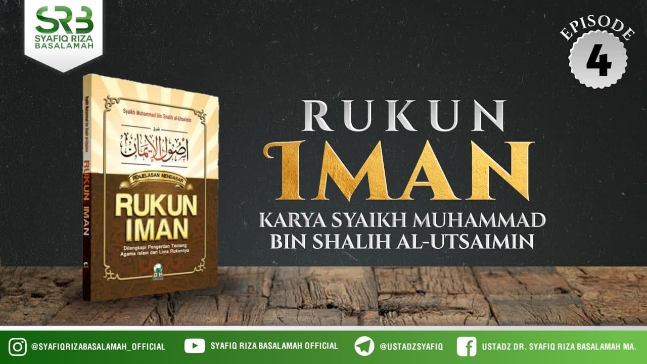 Serial Rukun Iman #4  – Ustadz Dr Syafiq Riza Basalamah, M.A