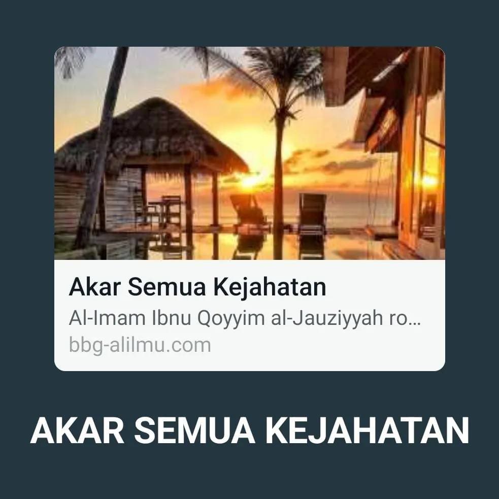 AKAR SEMUA KEJAHATAN

Al-Imam Ibnu Qoyyim al-Jauziyyah rohimahullahu Ta’ala berk…