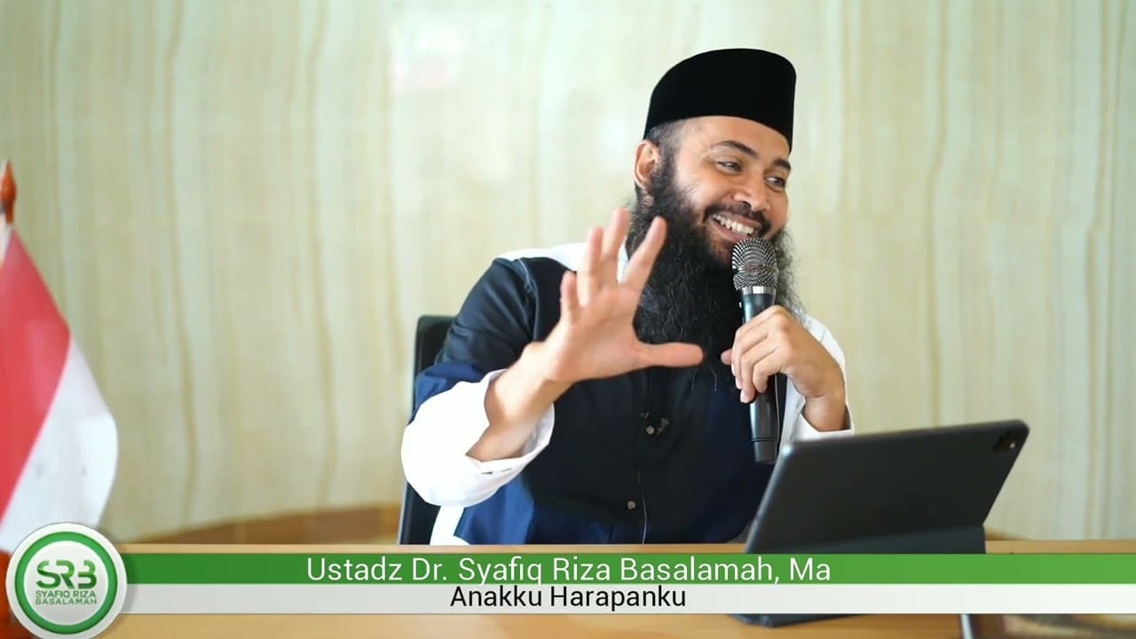 Anakku Harapanku – Ustadz DR Syafiq Riza Basalamah MA