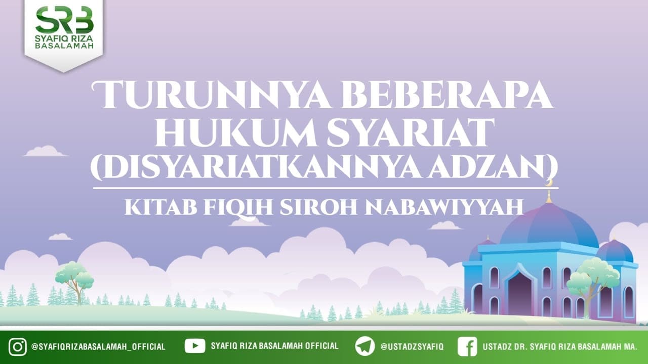 Fikih Sirah Nabawiyah : Turunnya Beberapa Hukum Syariat (Disyariatkannya Adzan)