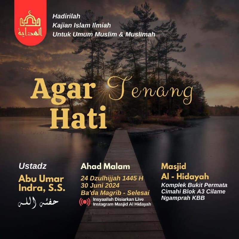 Kajian Islam Ilmiah Tema: Agar Hati Tenang Pemateri: *Ustadz Abu Umar Indra, S.S… Kajian Islam Ilmiah Tema: Agar Hati Tenang Pemateri: *Ustadz Abu Umar Indra, S.S…