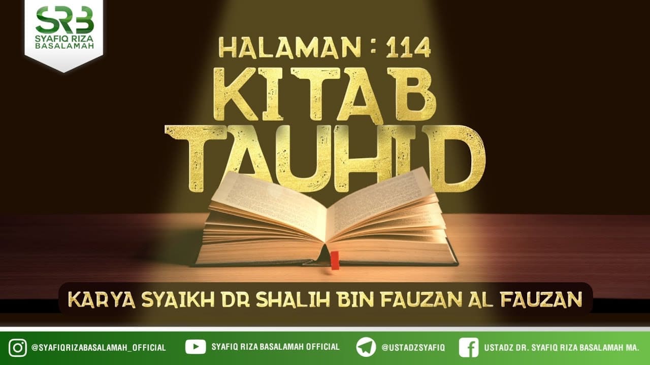 Kitab Tauhid ( Hal 114 – Sifat Al-Kalam ) – Ustadz Dr Syafiq Riza Basalamah, M.A