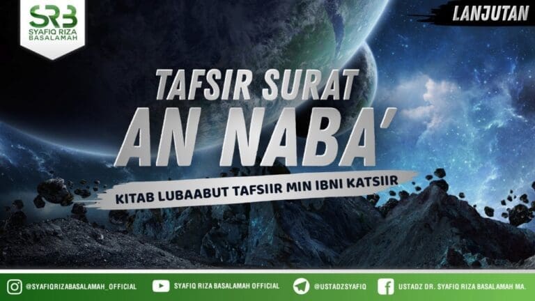 Lanjutan Tafsir Surah An-Naba' – Ustadz Dr. Syafiq Riza Basalamah, M.A.
