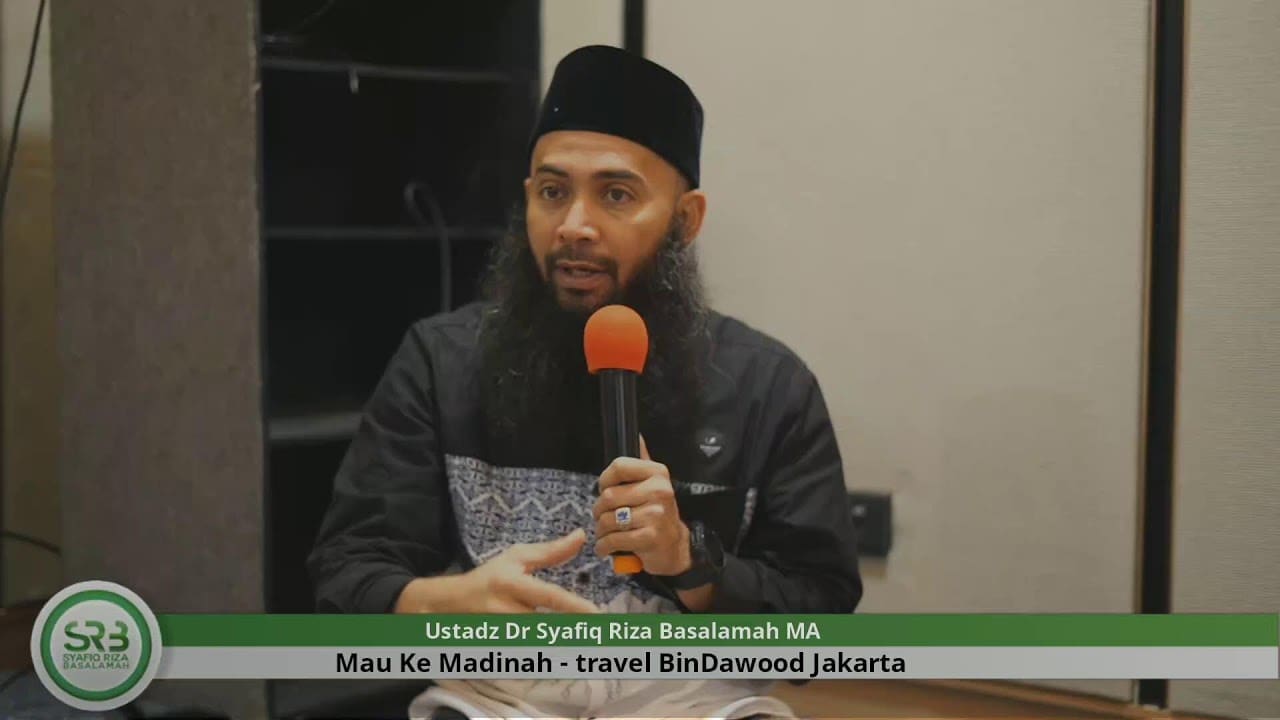 Mau Ke Madinah – Ustadz Dr. Syafiq Riza Basalamah, M.A