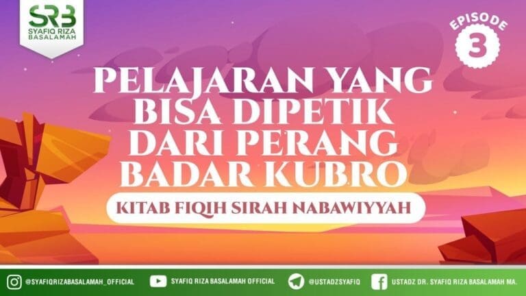 Pelajaran Yang Bisa Dipetik Dari Perang Badar Kubro