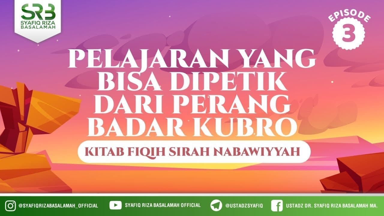 Pelajaran Yang Bisa Dipetik Dari Perang Badar Kubro