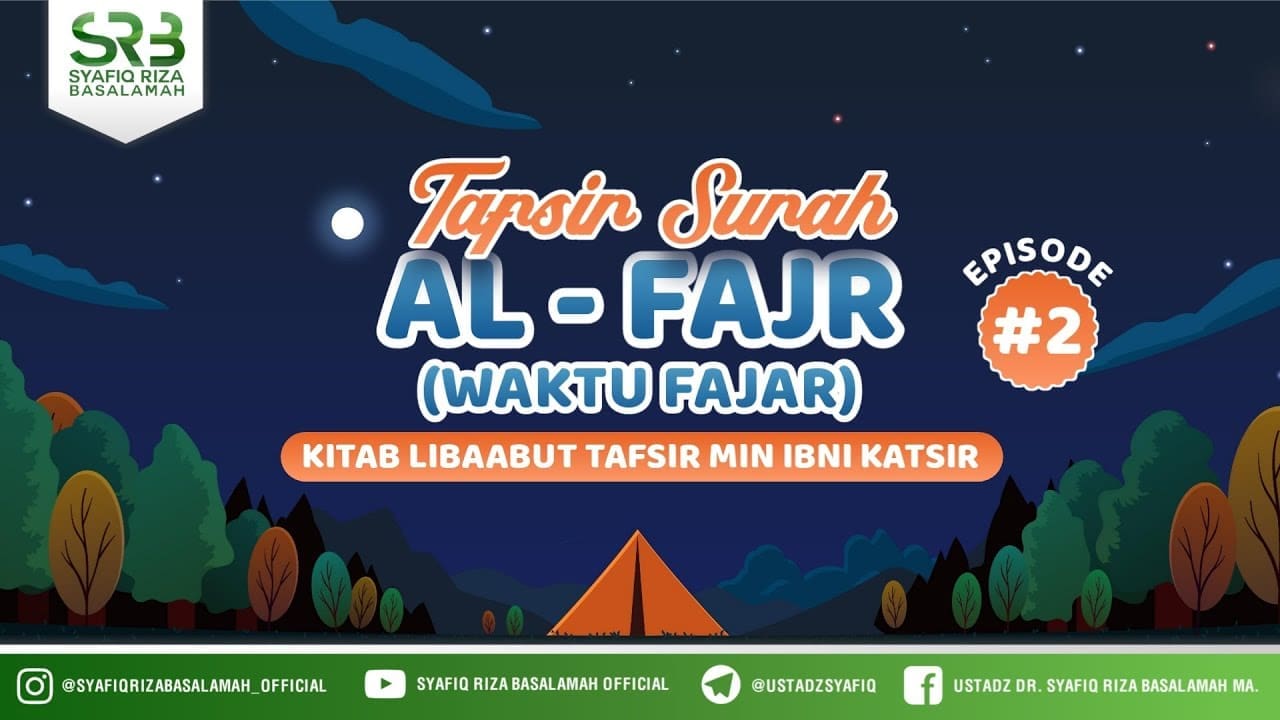 Tafsir Qur'an Surah Al Fajr #2 – Ustadz Dr Syafiq Riza Basalamah, M.A