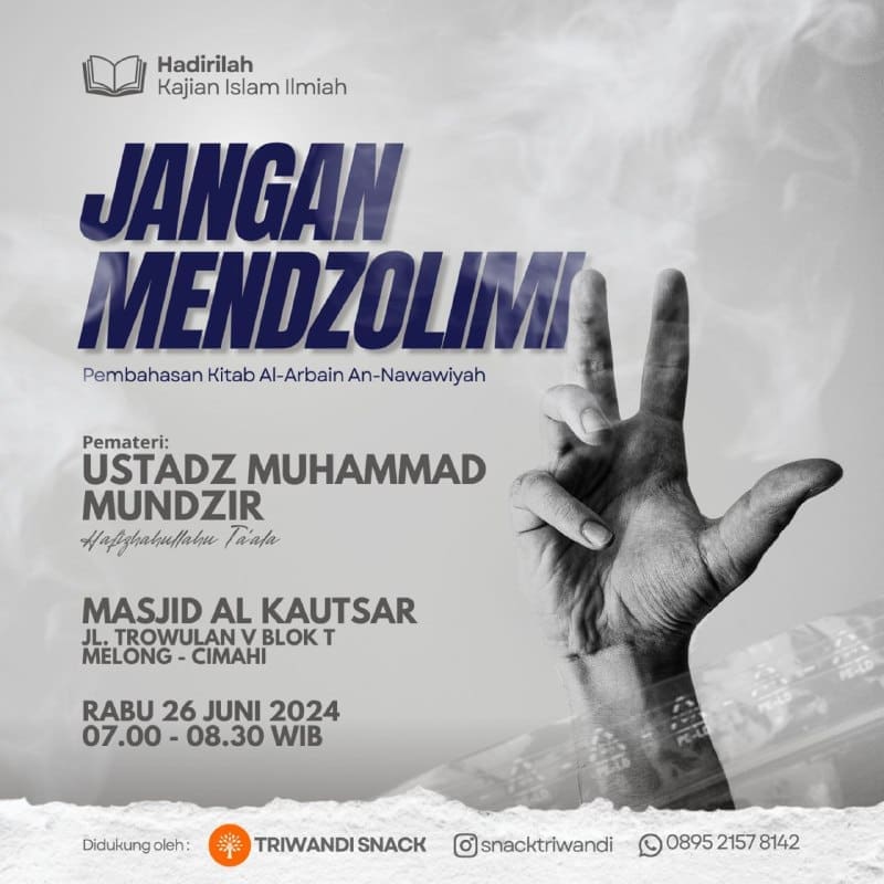 KAJIAN ISLAM ILMIAH (Terbuka Untuk Umum) Judul: *Jangan Mendzolimi* Pembahasan K…