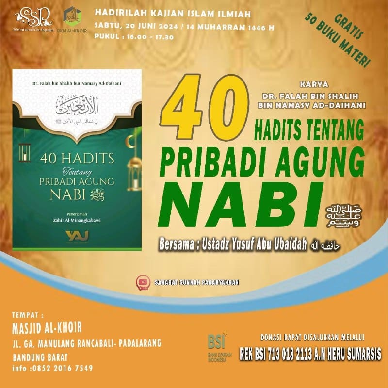 TEMA : Pembahasan buku “40 Hadits Tentang Pribadi Agung Nabi ﷺ ” BERSAMA : Usta…