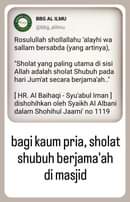 May be an image of headscarf and text that says "KALBAR ኢተ CANA BBG AL ILMU @bbg_alilmu alilmu Rosulullah shollallahu 'alayhi wa sallam bersabda yang artinya), "Sholat yang paling utama di sisi Allah adalah sholat Shubuh pada hari Jum'at secara berjama'ah.." [HR. AI Baihaqi- Syu'abul Iman ] dishohihkan oleh Syaikh AI Albani dalam Shohihul Jaami' no 1119 bagi kaum pria, sholat shubuh berjama'ah di masjid"