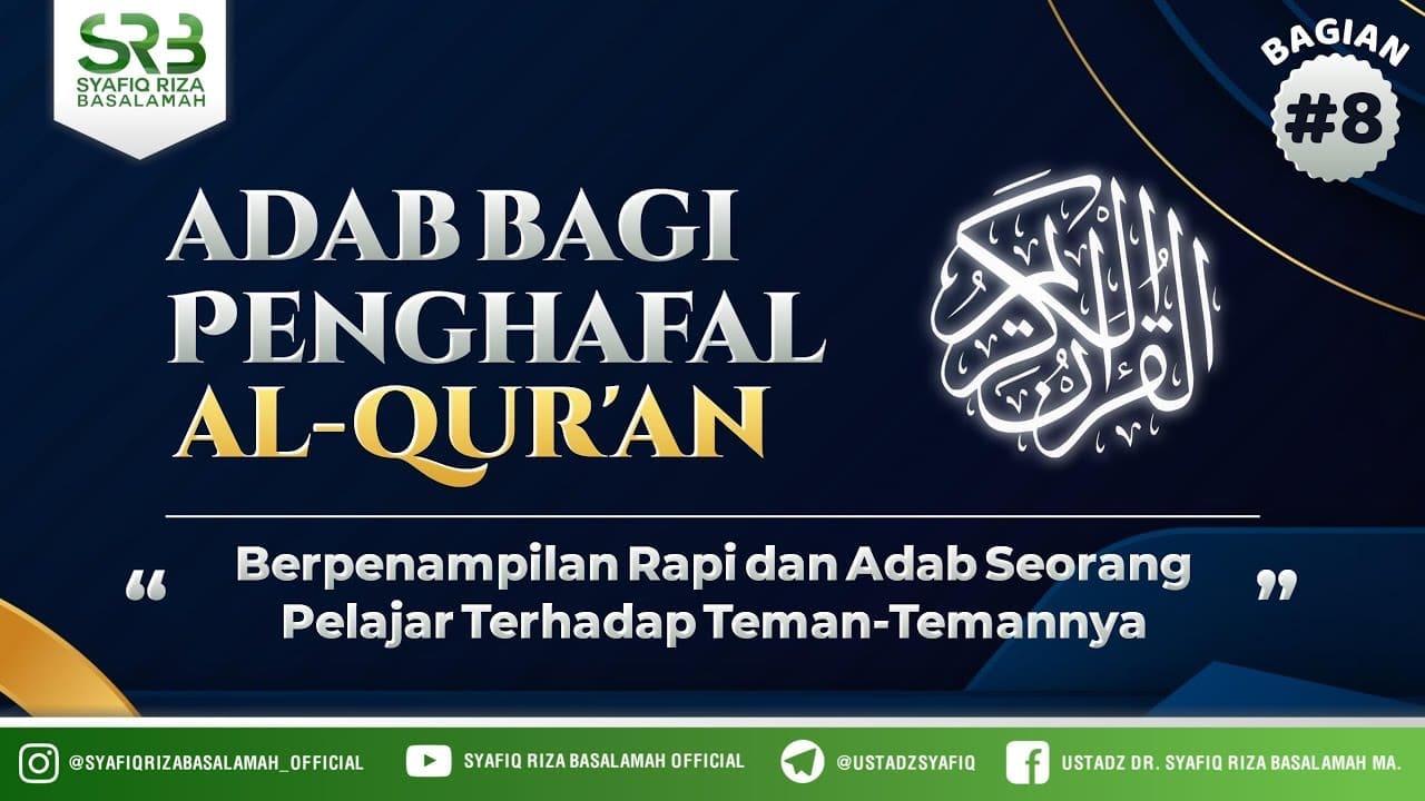 Adab Bagi  Penghafal Al Qur'an #8  Berpenampilan Rapi & Adab Seorang Pelajar Terhadap Teman Temannya