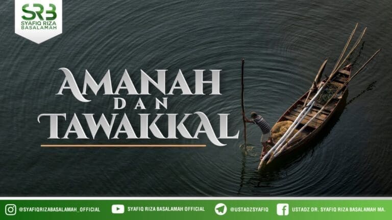 Amanah Dan Tawakkal – Ustadz Dr. Syafiq Riza Basalamah, M.A. Amanah Dan Tawakkal – Ustadz Dr. Syafiq Riza Basalamah, M.A.