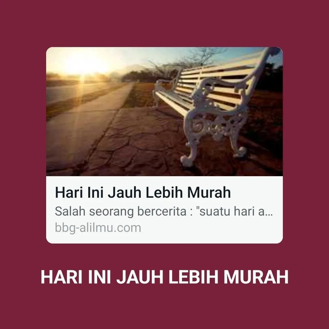 HARI INI JAUH LEBIH MURAH
Salah seorang bercerita :
“suatu hari aku meminta ke… HARI INI JAUH LEBIH MURAH
Salah seorang bercerita :
“suatu hari aku meminta ke…