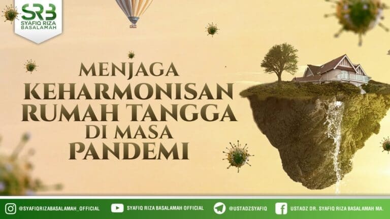 Menjaga Keharmonisan Keluarga Di Masa Pandemi – Ustadz Dr Syafiq Riza Basalamah MA Menjaga Keharmonisan Keluarga Di Masa Pandemi – Ustadz Dr Syafiq Riza Basalamah MA