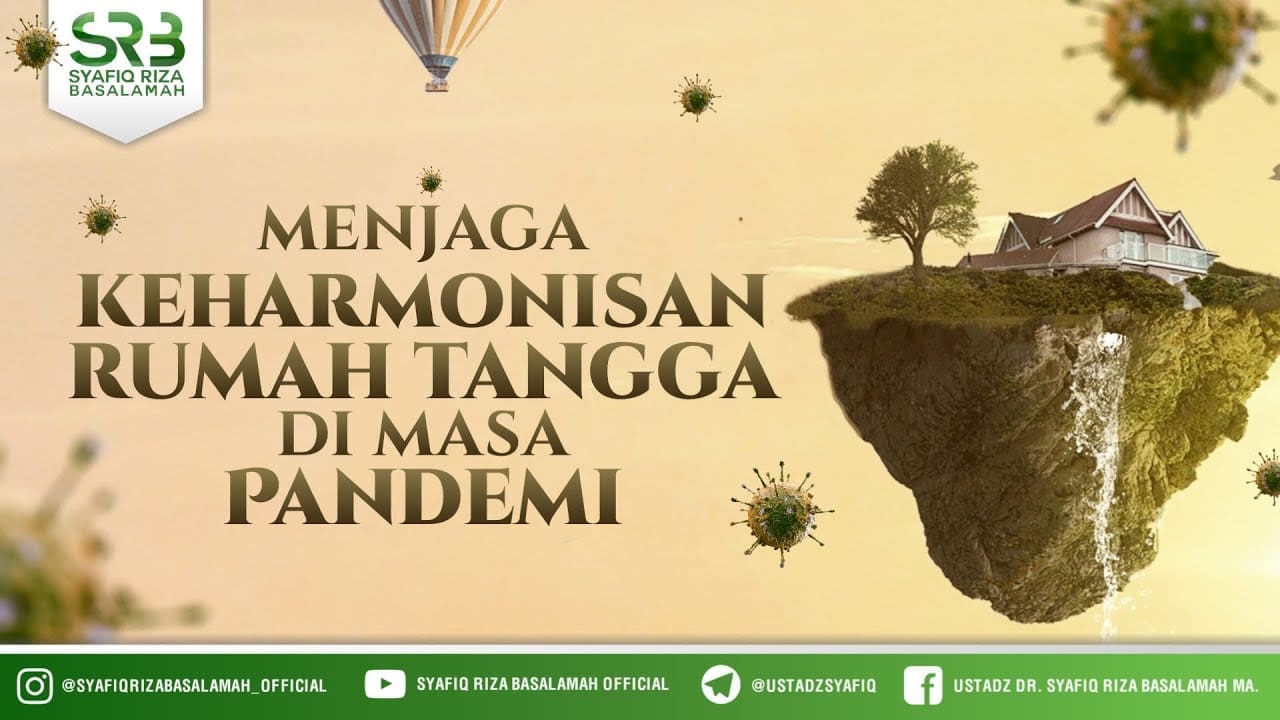 Menjaga Keharmonisan Keluarga Di Masa Pandemi – Ustadz Dr Syafiq Riza Basalamah MA Menjaga Keharmonisan Keluarga Di Masa Pandemi – Ustadz Dr Syafiq Riza Basalamah MA