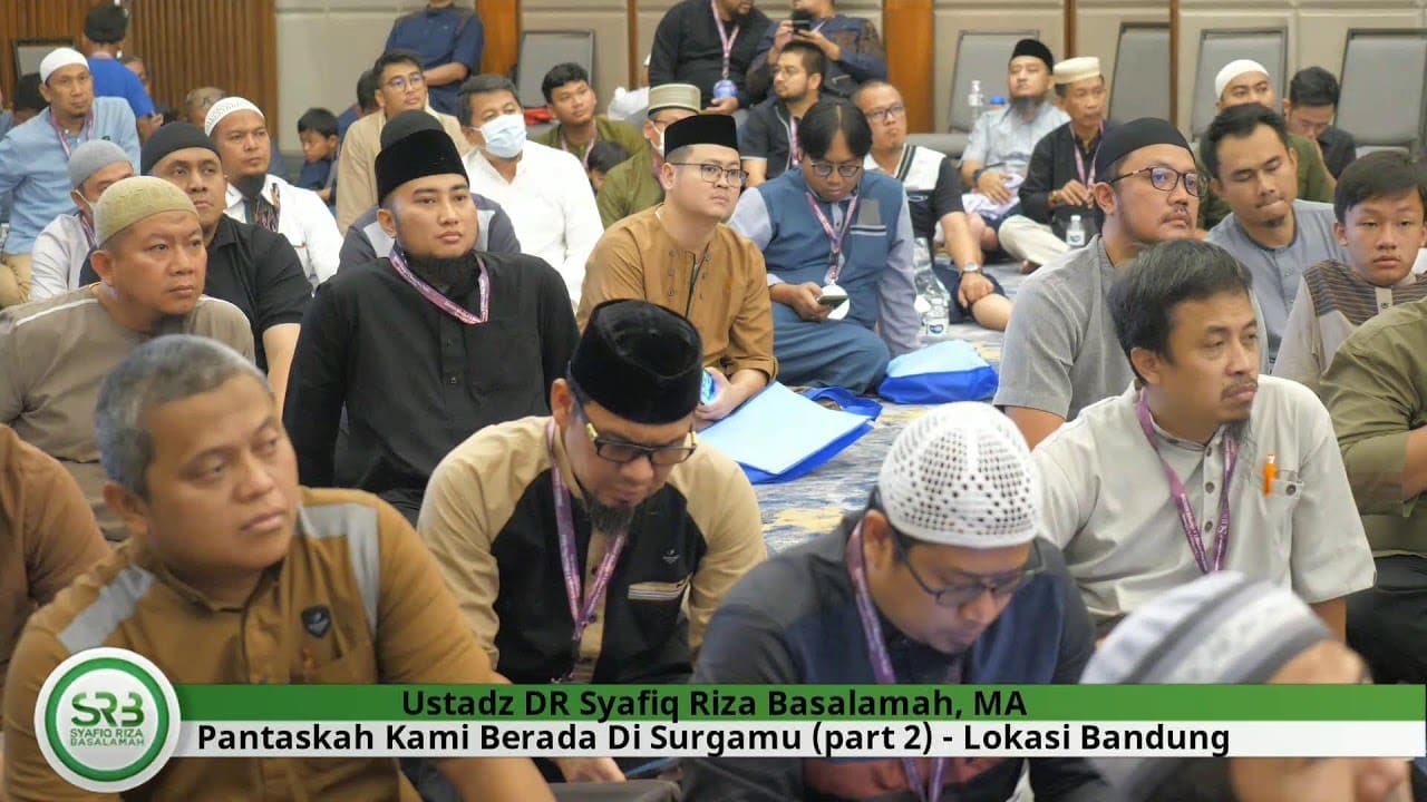 Pantaskah Kami Berada Di Surgamu (part2) -Ustadz DR Syafiq Riza Basalamah MA