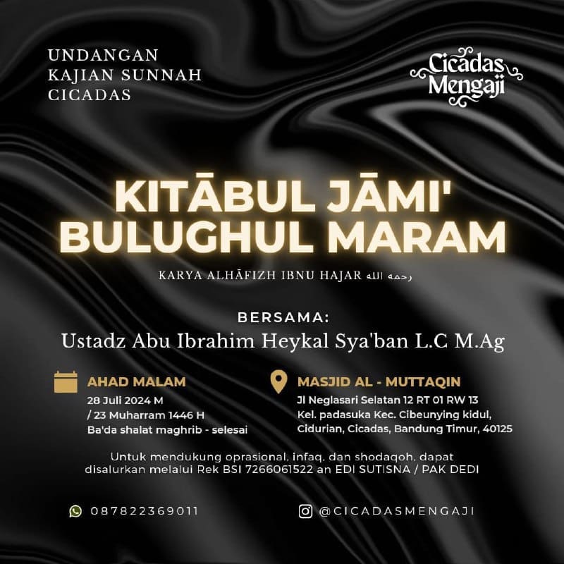 UNDANGAN KAJIAN SUNNAH CICADAS(terbuka untuk umum kaum muslimin dan muslimah)PE…