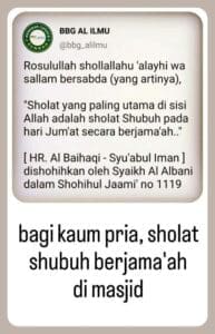 bagi kaum pria, sholat shubuh berjama'ah di masjid.
 sedangkan masjid terbaik ba...