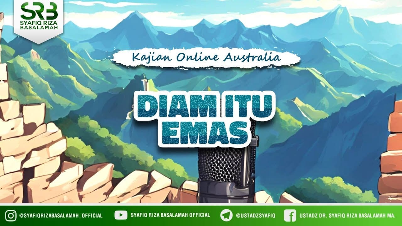 Diam Itu Emas – Ustadz Dr. Syafiq Riza Basalamah., M.A