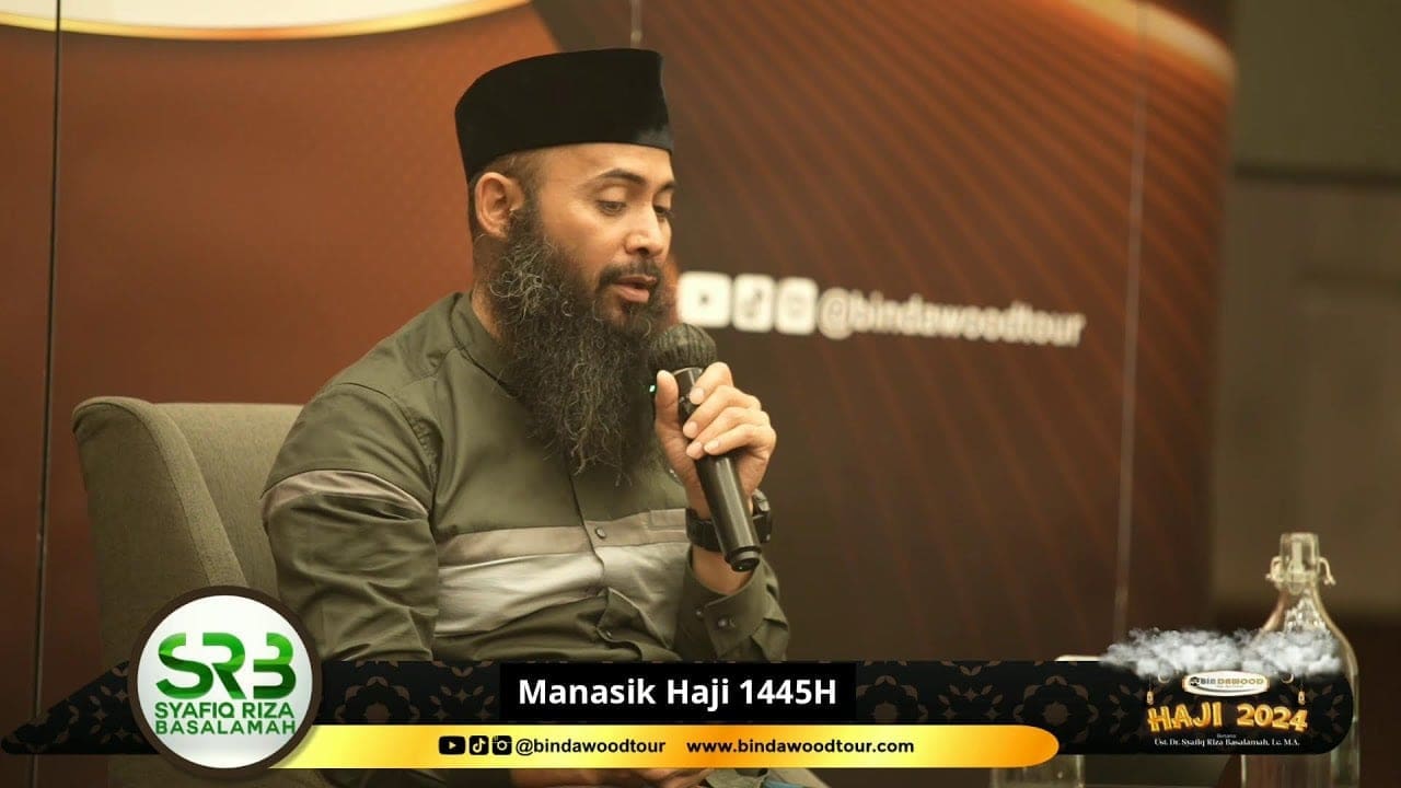 Manasik Haji 1445 H – Ustadz DR Syafiq Riza Basalamah MA