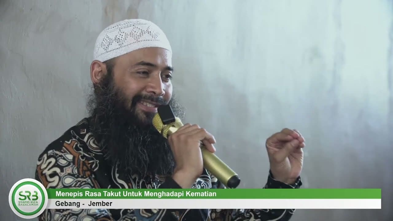 Menepis Rasa Takut Untuk Menghadapi Kematian – Ustadz Dr. Syafiq Riza Basalamah, M.A