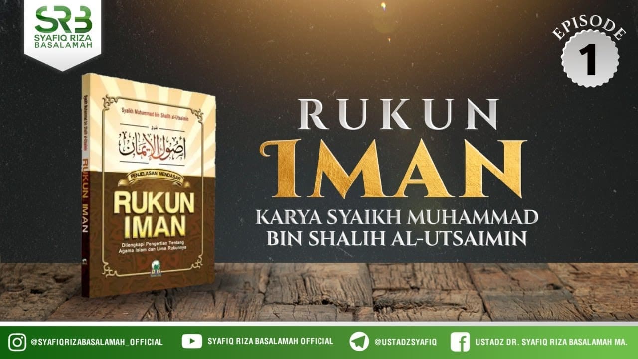 Rukun Iman (Bag #1) – Ustadz Dr. Syafiq Riza Basalamah, M.A Rukun Iman (Bag #1) – Ustadz Dr. Syafiq Riza Basalamah, M.A