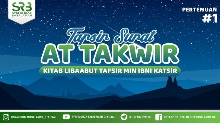 Tafsir QS At Takwir  – Ustadz Dr Syafiq Riza Basalamah MA