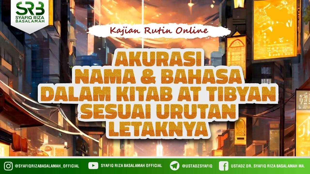 Adab Para Penghafal Qur'an : Akurasi Nama Dan Bahasa Dalam Kitab At Tibyan Sesuai Urutan Letaknya