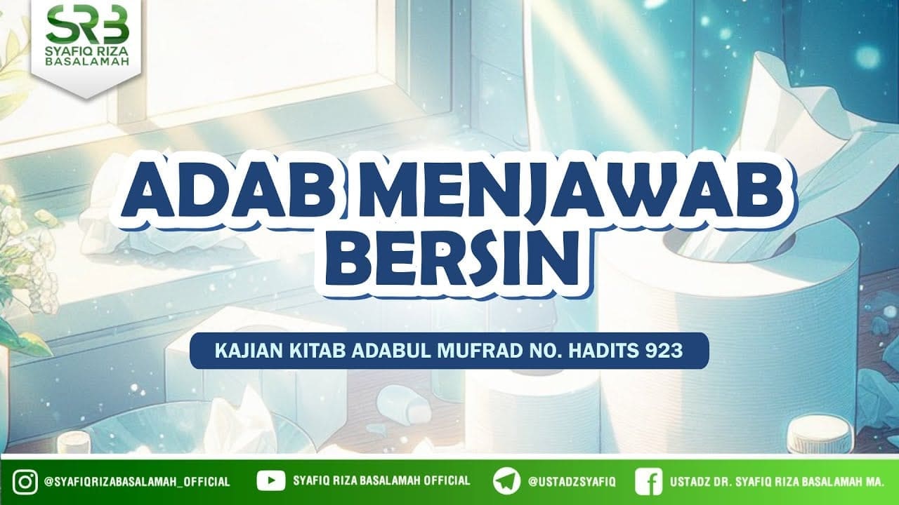 Kitab Adabul Mufrad : Bab Adab Menjawab Bersin Hadits No 923 – Ustadz DR. Syafiq Riza Basalamah MA