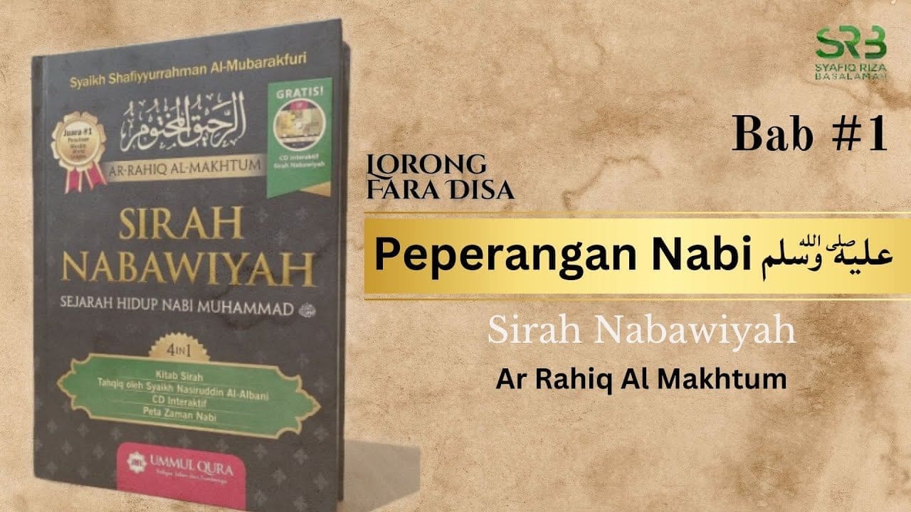 Sirah Nabawiyah : Bab #1 Peperangan  Nabi – Ustadz Dr Syafiq Riza Basalamah MA