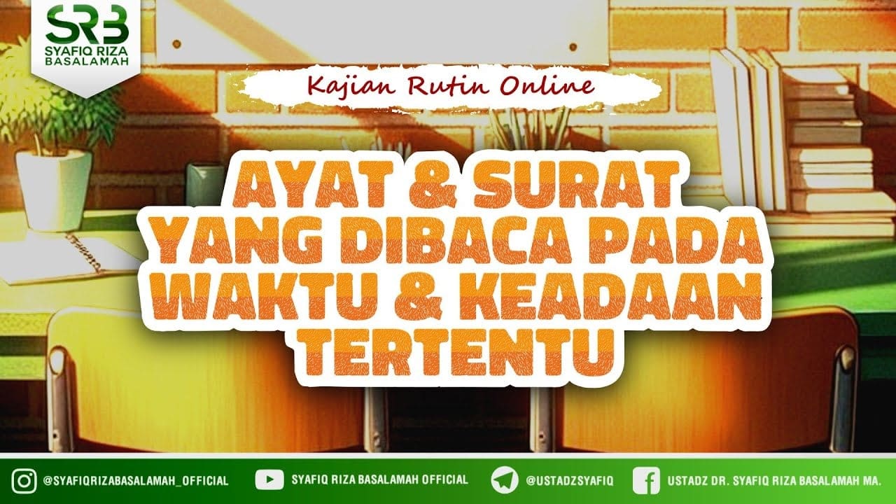 Adab Penghafal Al Qur'an : Ayat Dan Surat Yang Dibaca Pada Waktu Dan Keadaan Tertentu