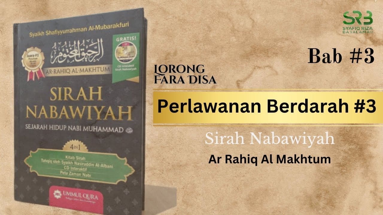 Sirah Nabawiyah : Bab #3 Perlawanan Berdarah #3 – Ustadz Dr Syafiq Riza Basalamah MA