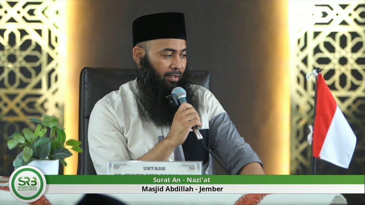 Surat An – Nazi'at – Ustadz DR Syafiq Riza Basalamah MA