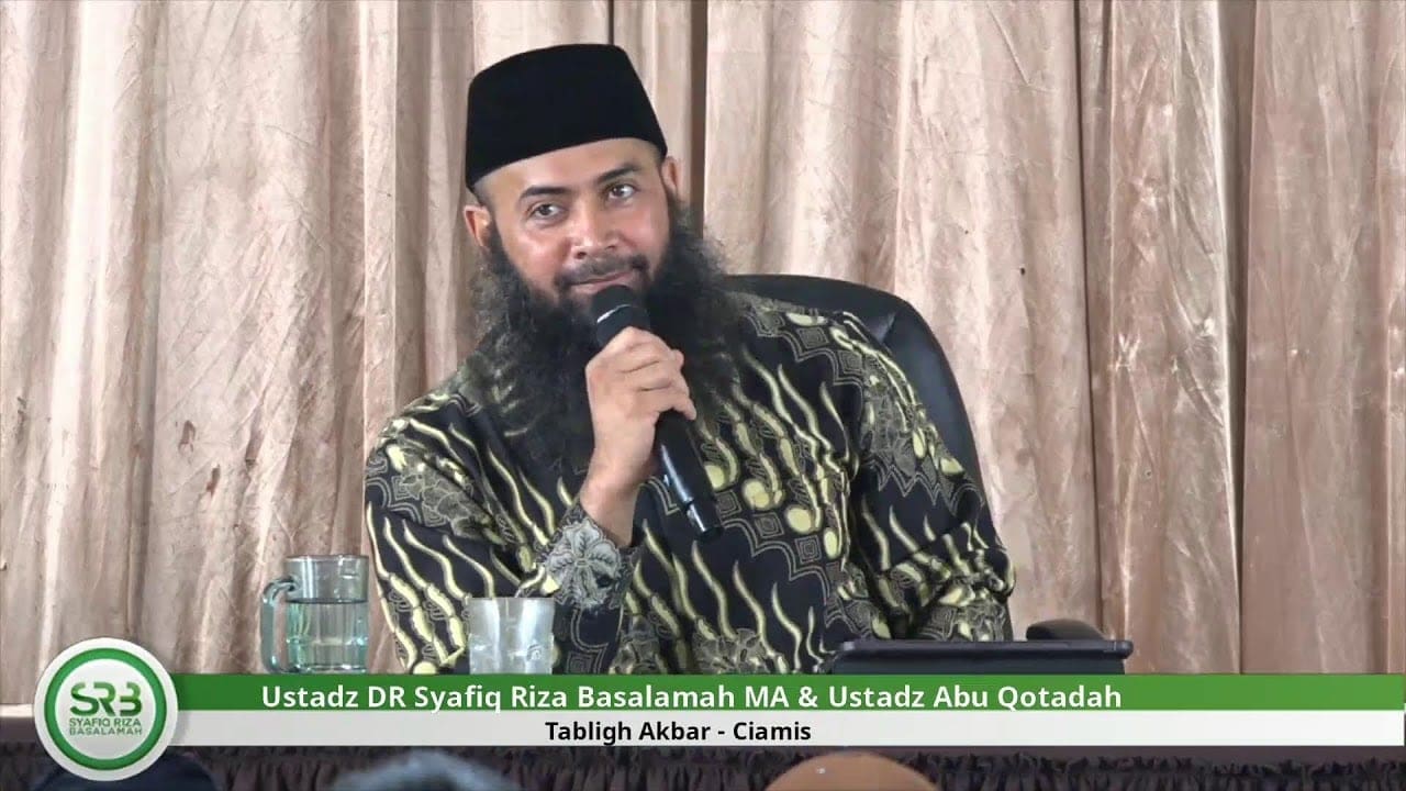 Ustadz DR Syafiq Riza Basalamah MA & Ustadz Abu Qotadah